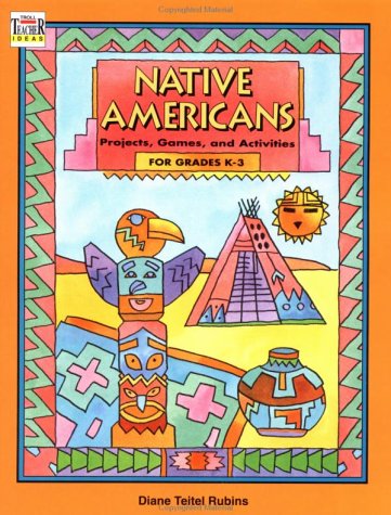 Native American: Projects, Games, and Activities for Grades K-3 (Troll Teacher Idea Books)