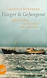 Fänger und Gefangene. 2386 Stunden vor Labrador und anderswo.