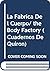 La Fabrica Del Cuerpo/ the Body Factory (Cuadernos De Quiron) (Spanish Edition)