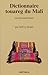 Dictionnaire Touareg Du Mali: Tamachek Anglais Français