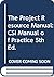 The Project Resource Manual: CSI Manual of Practice