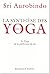 La Synthèse Des Yoga. Le Yoga De La Perfection De Soi, Tome 3
