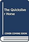 The Quicksilver Horse by Anne Digby