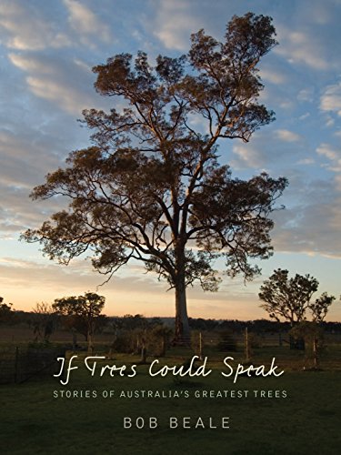 If Trees Could Speak: Stories of Australia's Greatest Trees (Paperback)