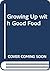 Growing Up with Good Food by Catherine Lewis