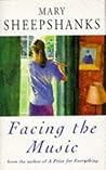 FACING THE MUSIC by Mary Sheepshanks