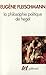 La Philosophie politique de Hegel: Sous forme d'un commentaire des "Fondements de la philosophie du droit"