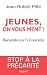 Jeunes, on vous ment !: Rec...