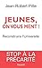 Jeunes, on vous ment ! (French Edition)