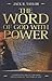 Word Of God With Power: Experiencing The Full Meaning And Blessing Of The Word Of God