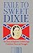 Exile to Sweet Dixie: The Story of Euphemia Goldsborough, Confederate Nurse and Smuggler