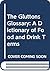 The Gluttons Glossary: A Dictionary of Food and Drink Terms
