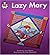 Lazy Mary