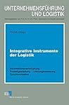 Integrative Instrumente der Logistik. Integrative Instrumente der Logistik.
