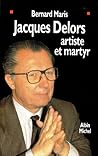 Jacques Delors Artiste et Martyr