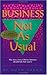 Business Not As Usual: How ...