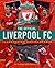 The Official Liverpool Fc Illustrated Encyclopedia