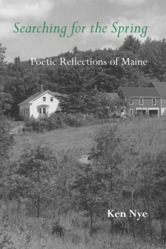 Searching for the Spring: Poetic Reflections of Maine (Paperback)