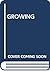 Growing