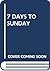 7 Days to Sunday: Crisis We...