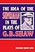 Idea of Superman in the Plays of G.B. Shaw by D.K. Singh