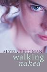 Walking Naked by Alyssa Brugman