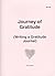 Journey of Gratitude - Writing a Gratitude Journal
