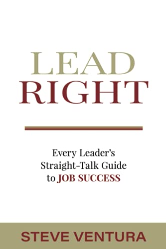 Lead Right: Every Leader's Straight Talk Guide to Job Success (Paperback)
