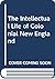 The Intellectual Life of Colonial New England