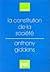 La constitution de la société: Eléments de la théorie de la structuration