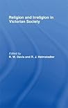 Religion and Irreligion in Victorian Society: Essays in Honor of R.K. Webb