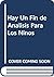 Hay Un Fin de Analisis Para Los Ninos (Spanish Edition)