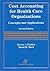 Cost Accounting for Health Care Organizations by Steven A. Finkler