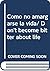 Como no amargarse la vida/ Don't become bitter about life by Eduardo Aguilar Kubli
