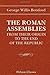 The Roman Assemblies from Their Origin to the End of the Republic