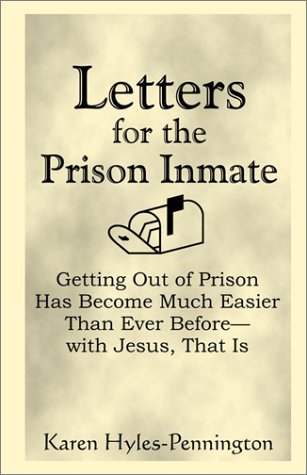 Letters for the Prison Inmate: Getting Out of Prison Has Become Much Easier Than Ever Before - with Jesus, That Is (Spiral-bound)