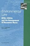 Environmental Law: RCRA, CERCLA, and the Management of Hazardous Waste (Turning Point Series)