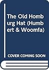 The Old Homburg Hat (Humbert and Woomfa)