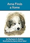 Anna Finds a Home by Barbara C. Koldon