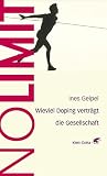 No Limit: Wie Viel Doping Verträgt Die Gesellschaft No Limit: Wie Viel Doping Verträgt Die Gesellschaft