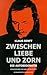 Zwischen Liebe Und Zorn: Autobiographie