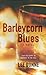 Barleycorn Blues by Lee Dunne