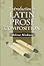 Introduction to Latin Prose Composition (Latin Edition)
