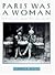 Paris Was a Woman: Portrait...