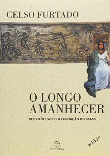 O Longo Amanhecer: Reflexoes Sobre A Formacao Do Brasil (Paperback)