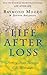 Life After Loss : Conquering Grief and Finding Hope
