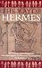The Way of Hermes: New Translations of the 'Corpus Hermeticum' and the 'Definitions of Hermes Trisme