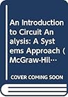 An Introduction to Circuit Analysis: A Systems Approach (McGraw-Hill Series in Electrical Engineering) An Introduction to Circuit Analysis: A Systems Approach (McGraw-Hill Series in Electrical Engineering)