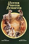 Hunter Pointer Retriever: The Continental Dog Hunter Pointer Retriever: The Continental Dog