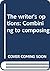 The writer's options: Combining to composing